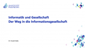 thumbnail of medium Informatik und Gesellschaft: Der Weg in die Informationsgesellschaft, Teil 1