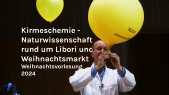 thumbnail of medium Chemie Weihnachtsvorlesung 2024 - Kir­me­sche­mie - Na­tur­wis­sen­schaft rund um Li­bo­ri und Weih­nachts­markt